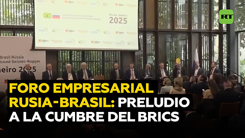 Sincronizando relojes: arranca el Foro Empresarial Rusia-Brasil como antesala de la cumbre del BRICS