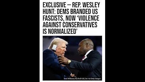 Rep. Hunt Democrats Made Violence Against Conservatives 'Inevitable'