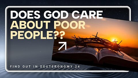 Does God Care About Poor People?