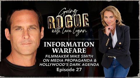 INFORMATION WARFARE: Filmmaker Mike Smith on Media Propaganda & Hollywood’s Dark Agenda | Episode 27