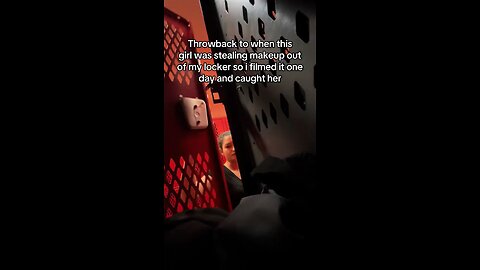 She stole from my locker!