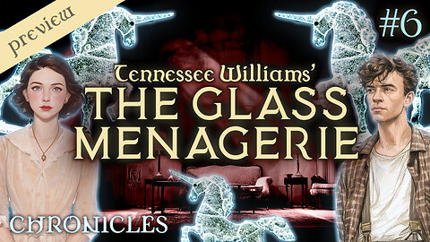 PREVIEW: Chronicles #6 | The Glass Menagerie