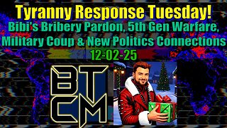 12-02-25 Bibi's Bribery Pardon, 5th Generational Warfare, Military Coup & New Politics Connections