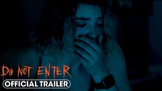 Do Not Enter 2025 Official Trailer