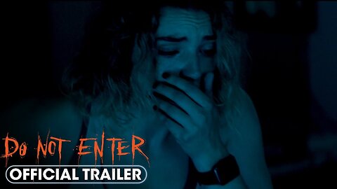 Do Not Enter 2025 Official Trailer
