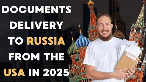 How to send documents from the USA to Russia: how it works, delivery times, rates