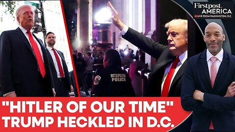 Protesters Call Trump "Hitler" as He Dines Out in Washington, DC | Firstpost America | N18G