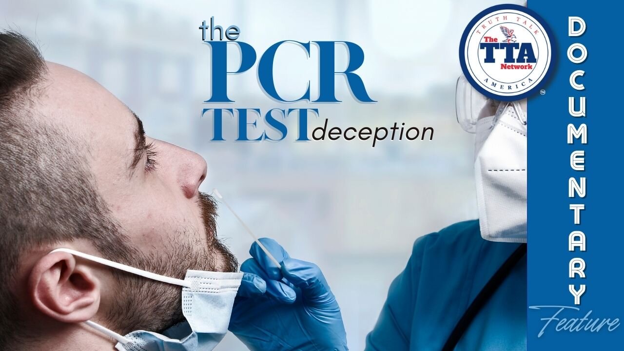Documentary Feature: The PCR Test Deception