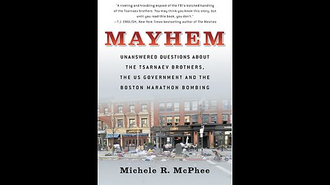 Mayhem: Unanswered Questions about the Tsarnaev Brothers...with Author Michele R. McPhee. (2022)