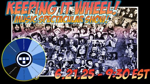 🚨Keeping it Wheel! - Music Spectacular Show! | 6.21.25 9:30 EST🚨
