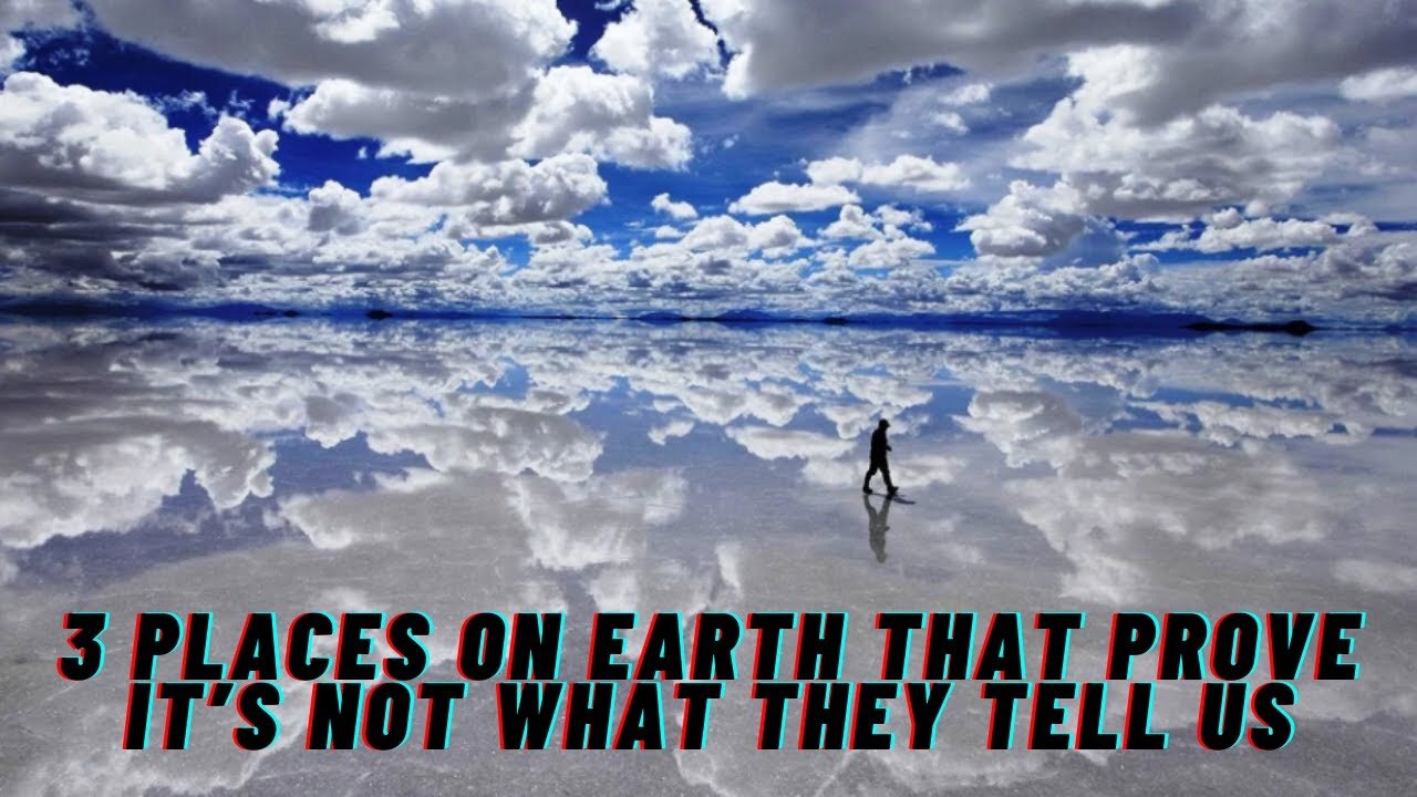 3 Places on Earth That Prove It's Not What They Tell Us