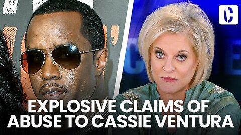 NANCY GRACE: EXPLOSIVE Claims of Abuse to Cassie Ventura
