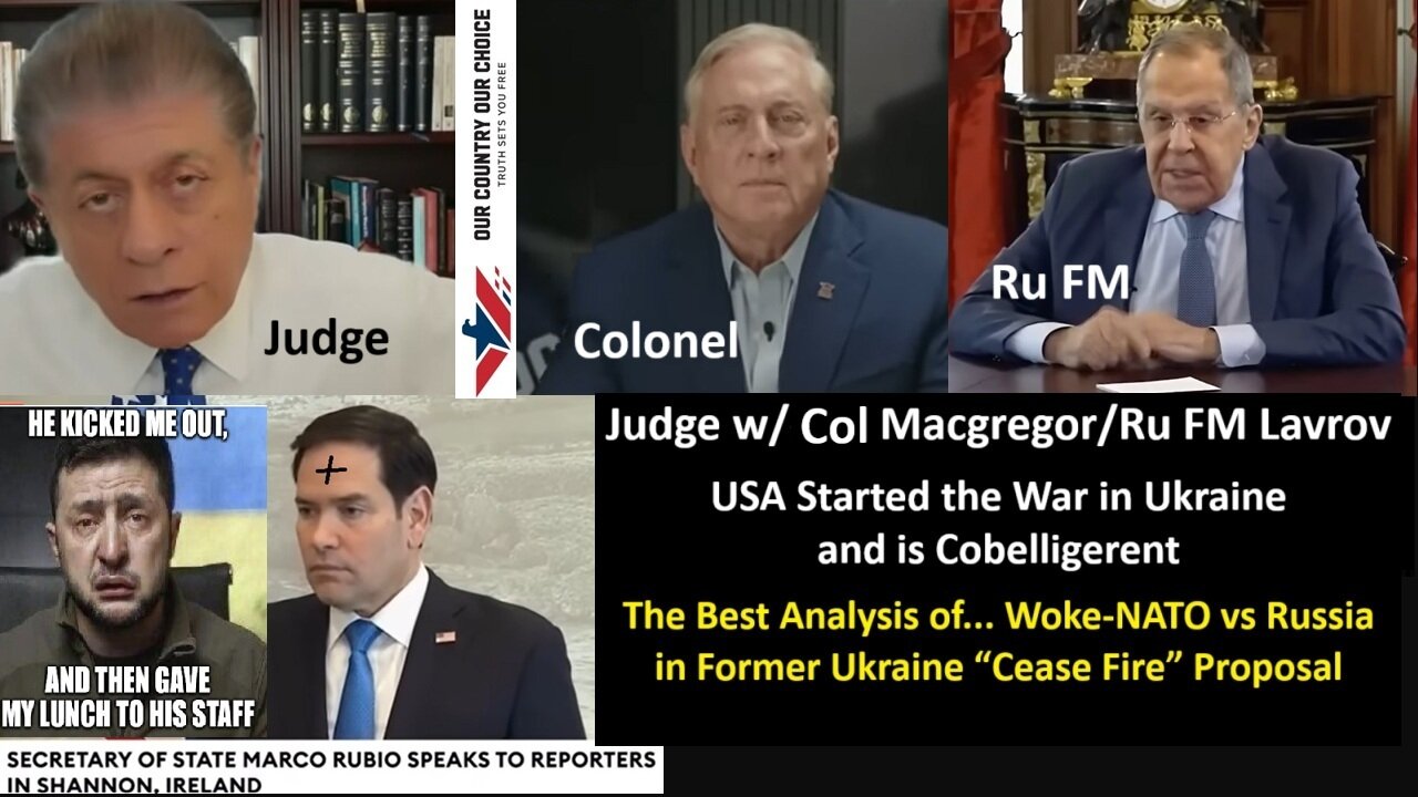 Judge w/Col Macgregor/Ru FM Lavrov: USA Started the War in Ukraine and is Cobelligerent. The Best Analysis of Woke-NATO vs Russia in Former Ukraine “CeaseFire” Proposal