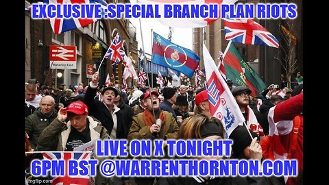EXCLUSIVE: SPECIAL BRANCH PLAN RIOTS WITH WARREN THORNTON