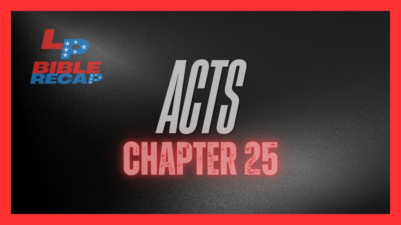 EP. 57 | The Liberated Podcast | + Acts Chapter 25