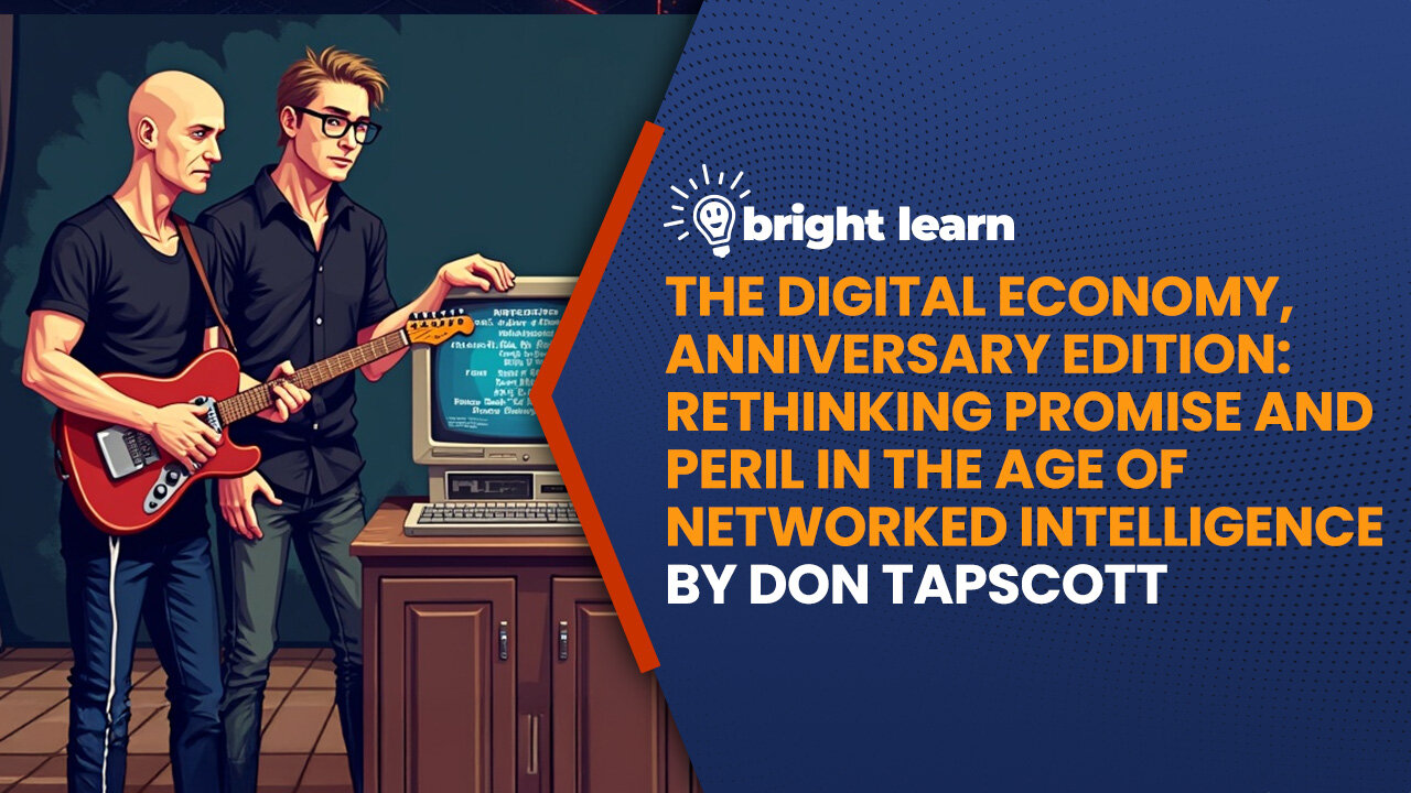BrightLearn - The Digital Economy, Anniversary Edition: Rethinking Promise and Peril in the Age...