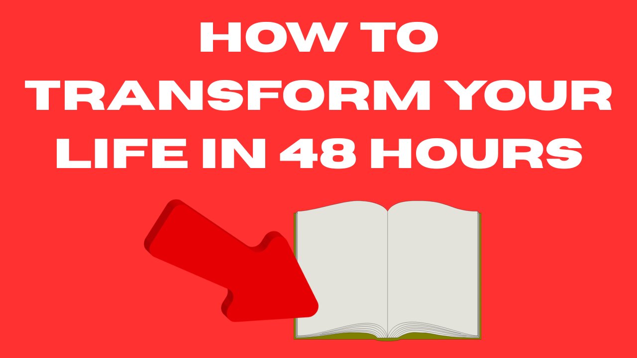 48-Hour To Transform Your Life And Fianaces