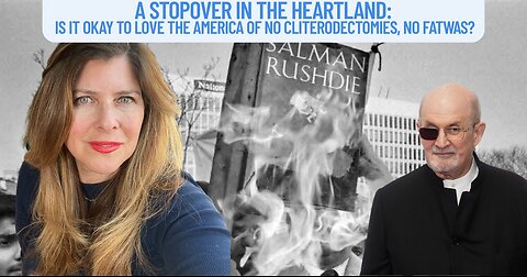"A Stopover in the Heartland: Is it Okay to Love the America of No Cliterodectomies, No Fatwas?"