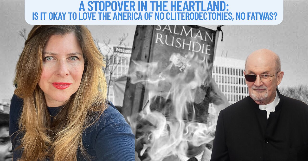 "A Stopover in the Heartland: Is it Okay to Love the America of No Cliterodectomies, No Fatwas?"