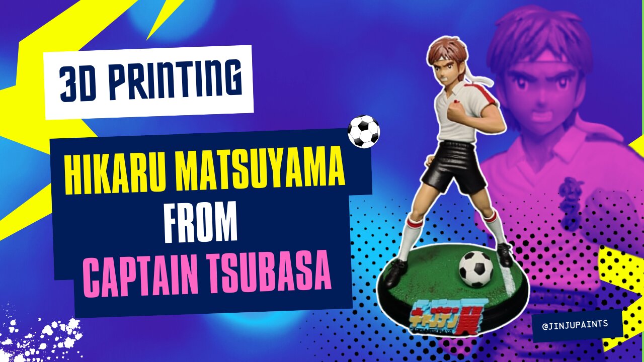 3D Printing & Painting a Hikaru Matsuyama figure from the anime Captain Tsubasa!