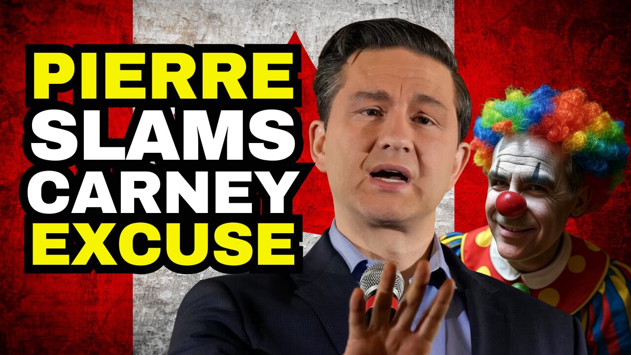 "An Appalling Comment": Pierre Poilievre Slams Carney TFW Excuse