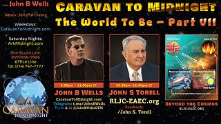 The World To Be – Part VII - John B Wells LIVE