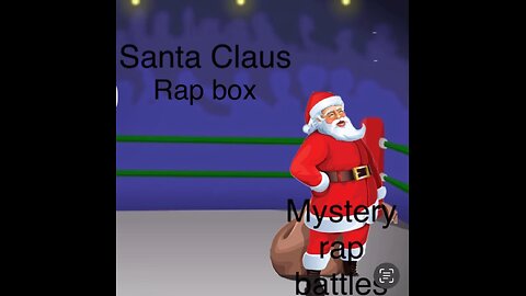 Mystery rap battles. Santa claus rap box solo 1