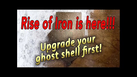 Rise of Iron: Upgrade Your Ghost Shell First!!!