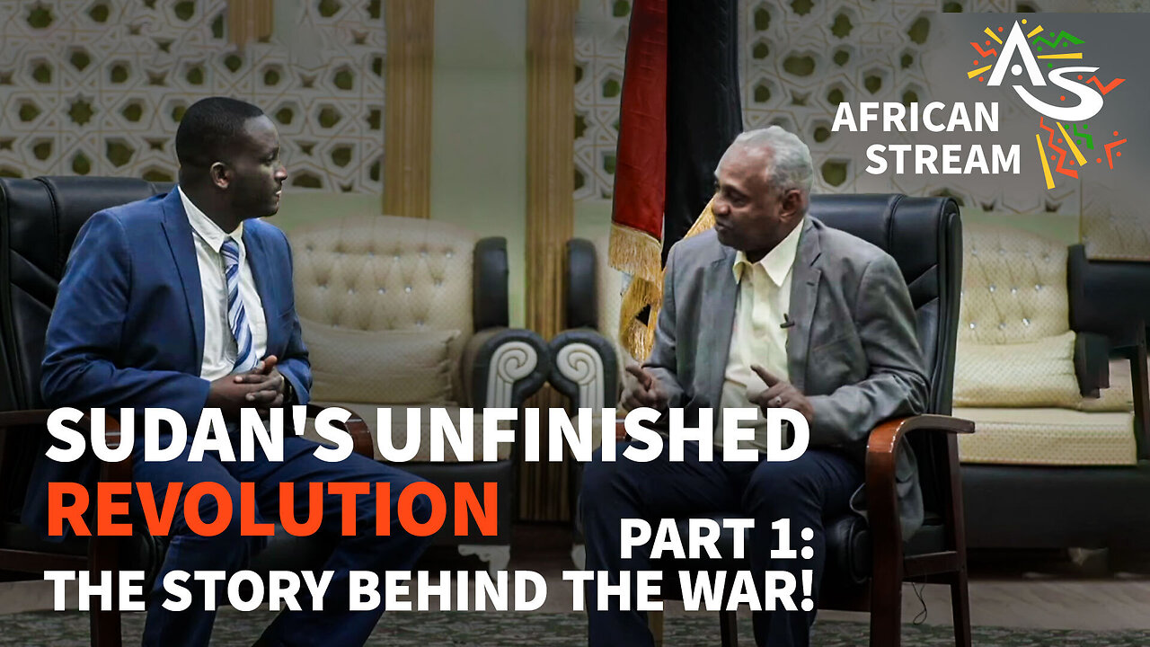 SUDAN'S UNFINISHED REVOLUTION PART 1: THE STORY BEHIND SUDAN'S PROXY WAR!