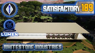 Satisfactory 1.1 | Singleplayer | S4 Episode 189