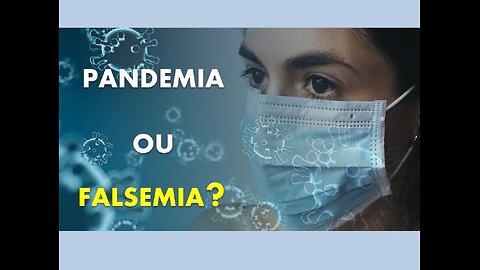 PANDEMIA ou FALSEMIA? OMS - Organização Criminosa