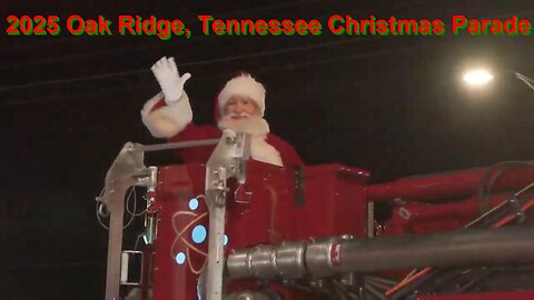 2025 Oak Ridge, Tennessee Christmas Parade - December 13, 2025