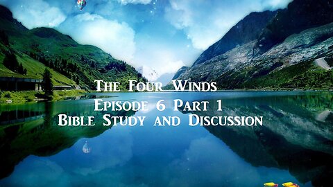 The Four Winds Episode 6 Part 1 Bible Discussion and Teaching Podcast (2013) Retro