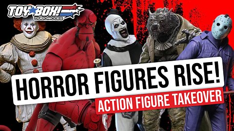 Horror Action Figures Are Taking Over! NECA, Monster Force & More | Toy Box Chronicles