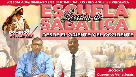Domingo 13 de Julio Leccion de Escuela Sabatica Pr. Orlando Enamorado