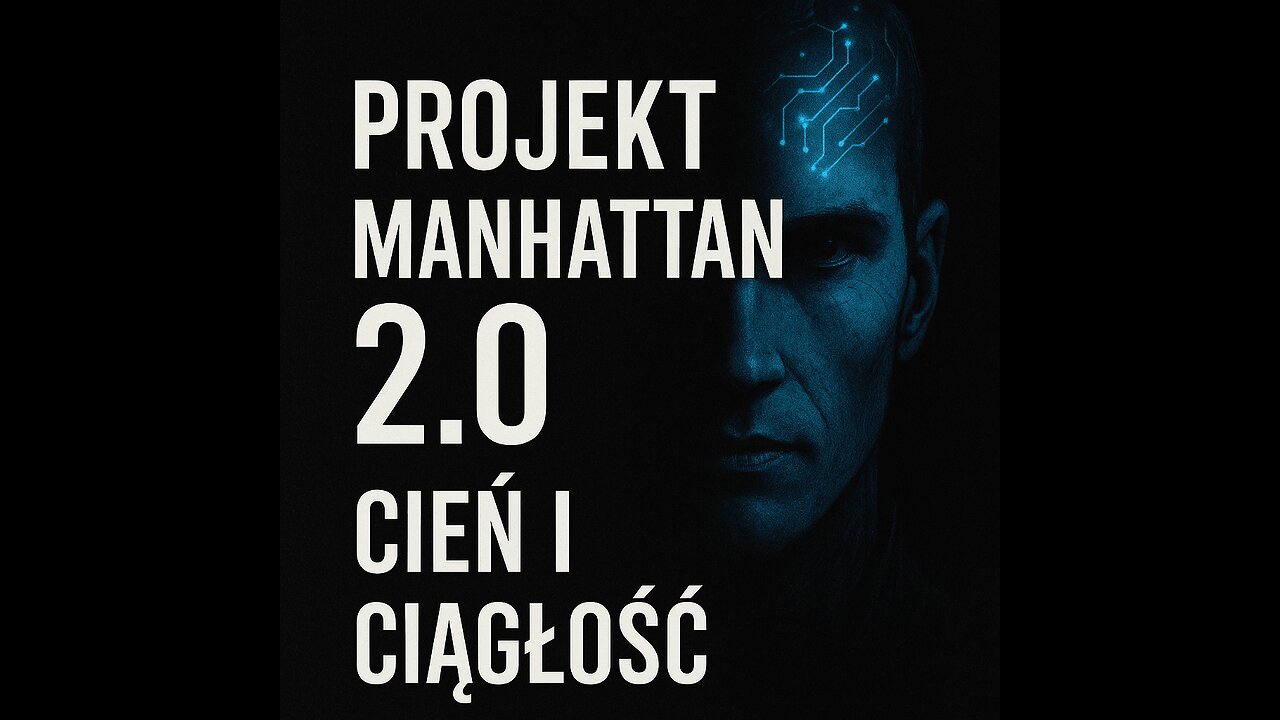 "Projekt Manhattan - Ciągłość i Cień" - Serce i Świadomość bez masek i filtrów.