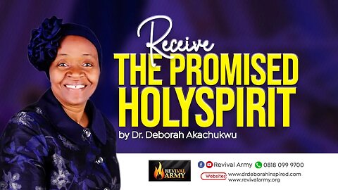 RECEIVE THE PROMISED HOLY SPIRIT _ BISHOP DEBORAH MACFOY AKACHUKWU, Ph.D
