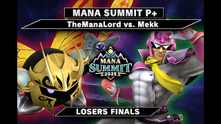 Mana Summit P+ LF- TheManaLord v Mekk