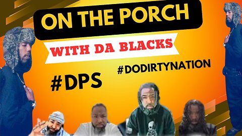 On The PORCH with Da BLACKS 🗣 #dodirtynation #dps #live #fyp #blacks