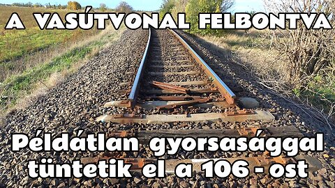 2025.10.27. A 106-os Debrecen - Nagykereki vasút felszedése. Példátlan gyorsasággal bontják a pályát