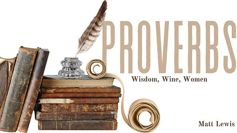 Matt Lewis // Proverbs 8
