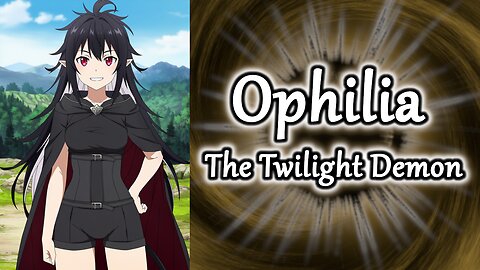 Project "Adelis" Song: The Twilight Demon | Ophilia