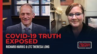 COVID-19 Truth Exposed with LTC Theresa Long on The Truth & Liberty Show