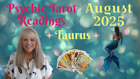 Taurus Psychic Tarot Reading for August 2025 by Pam Georgel