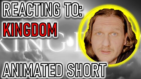 REACTING TO KINGDOM, ANIMATED SHORT