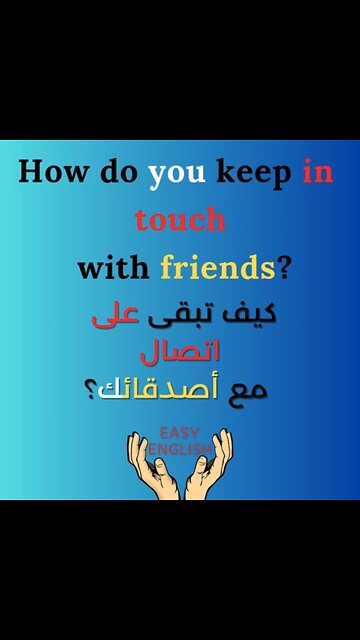 HOW DO YOU KEEP IN TOUCH WITH FRIENDS?