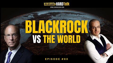 🌎 It’s NOT US vs. China— It’s BlackRock vs. The World | Episode 80