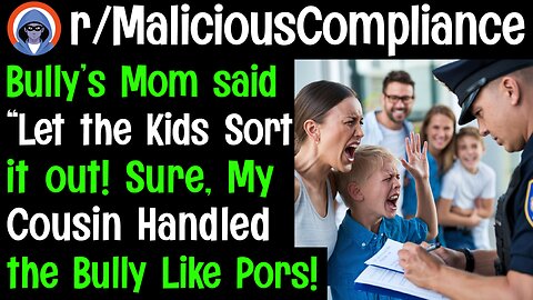 r/malicious compliance- "Just let the kids sort it out themselves!" ok then. #letsredd #redditstory