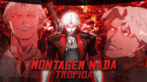 Dante - Devil may cry - AMV EDIT