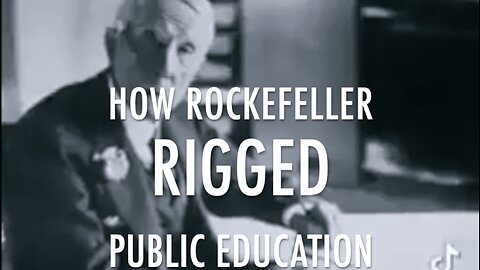 HOW ROCKEFELLER RIGGED PUBLIC EDUCATION